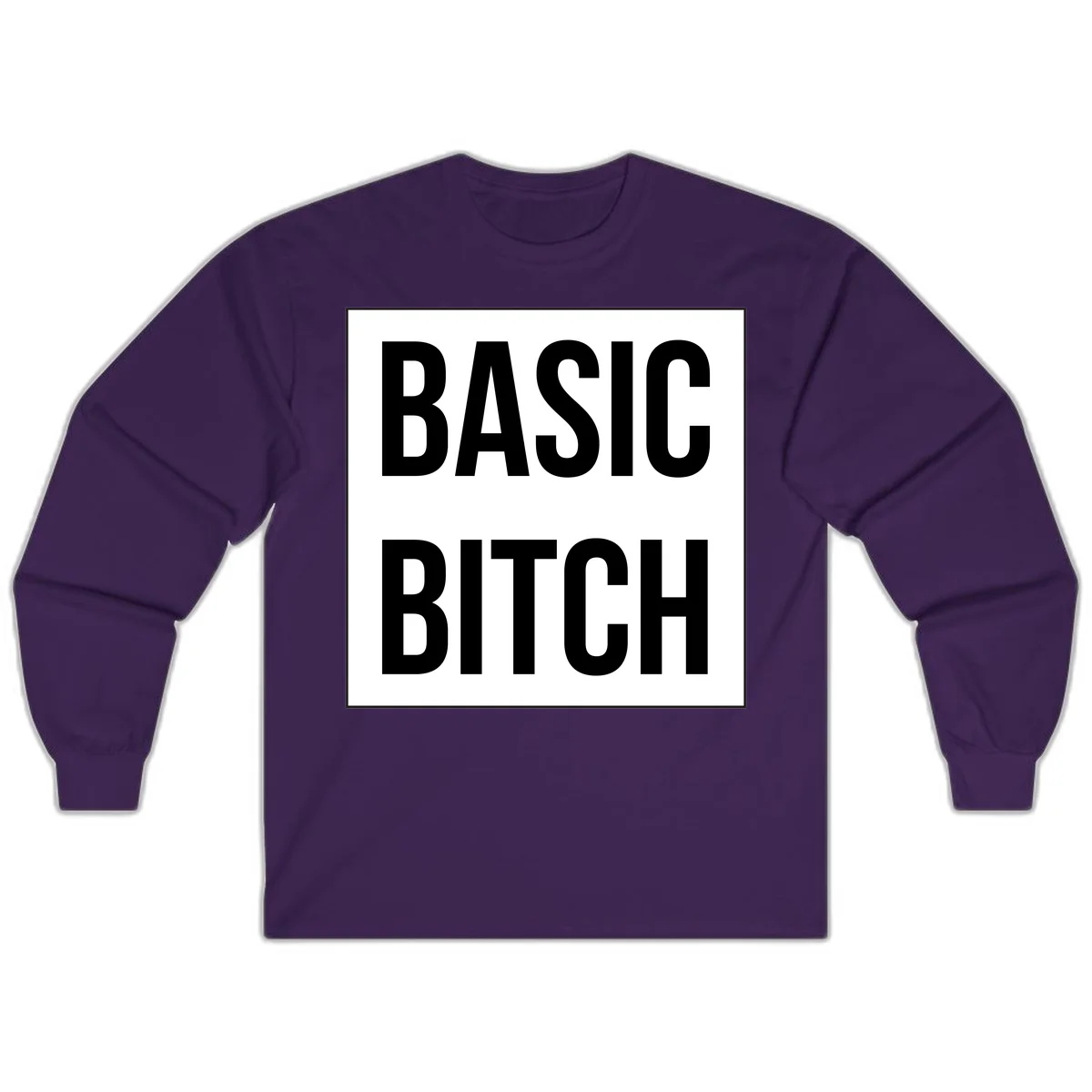 Black and white basic bitch attitude graphic with bold sans-serif text in rectangular border frame in Purple