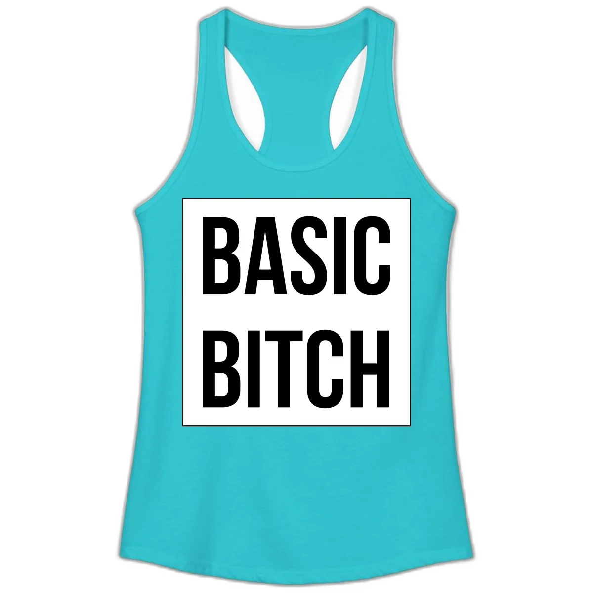 Black and white basic bitch attitude graphic with bold sans-serif text in rectangular border frame in Solid Tahiti Blue