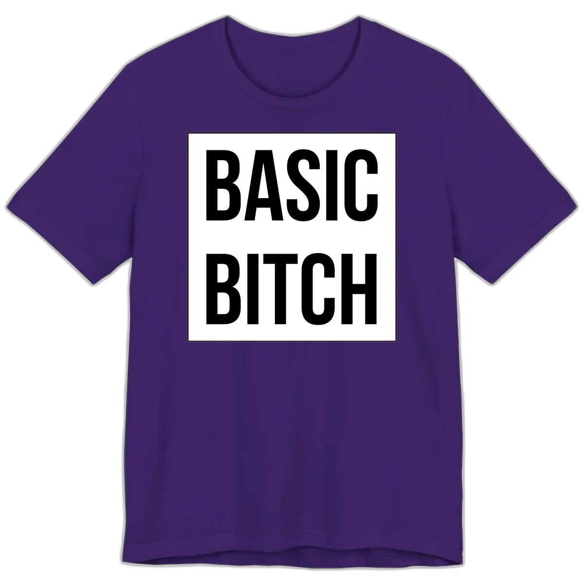 Black and white basic bitch attitude graphic with bold sans-serif text in rectangular border frame in Team Purple