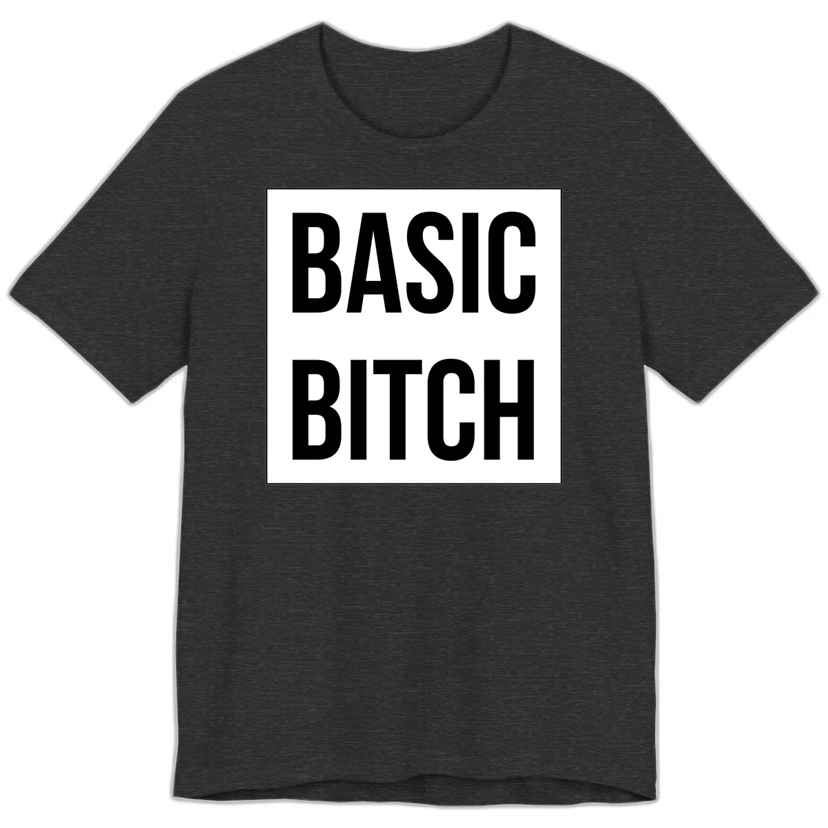 Black and white basic bitch attitude graphic with bold sans-serif text in rectangular border frame in Dark Grey Heather