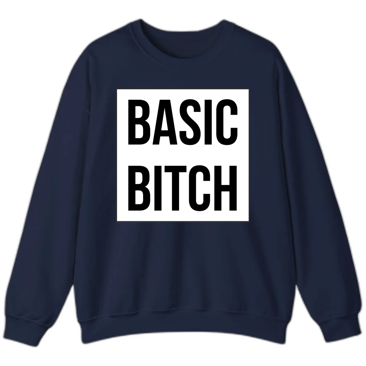 Black and white basic bitch attitude graphic with bold sans-serif text in rectangular border frame in Navy