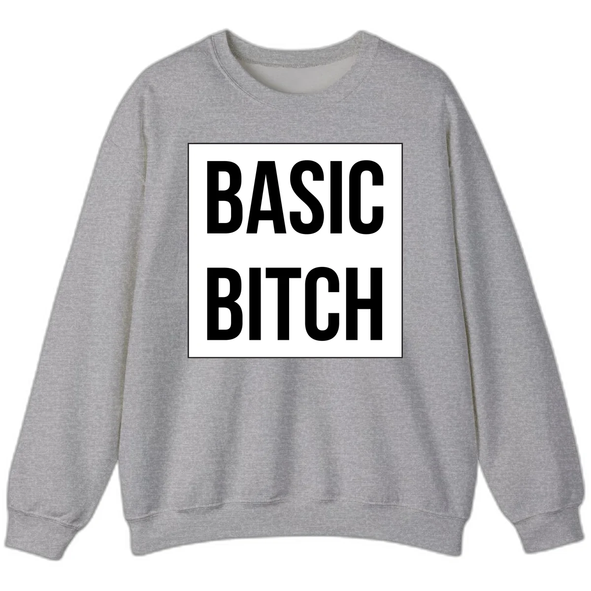 Black and white basic bitch attitude graphic with bold sans-serif text in rectangular border frame in Sport Grey