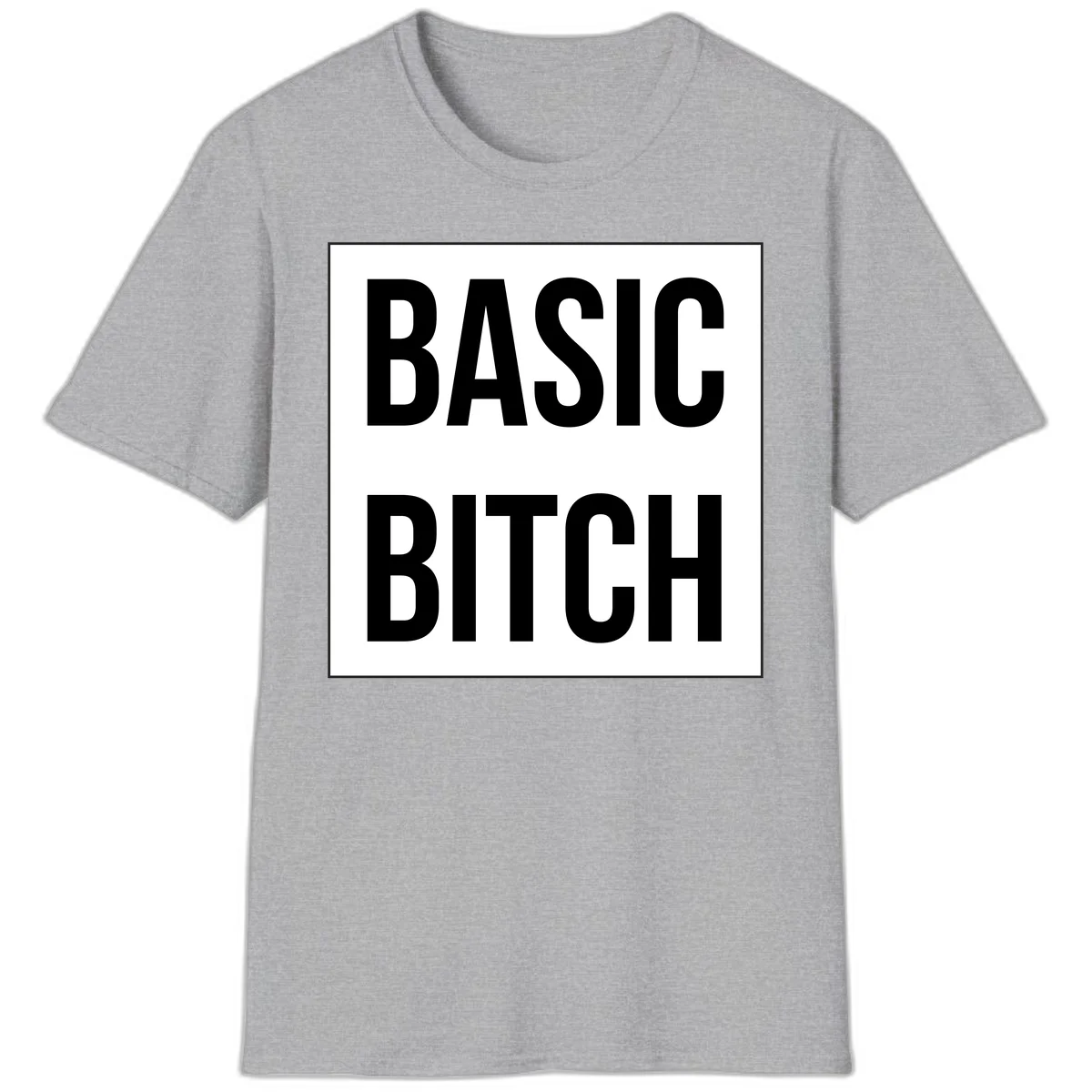 Black and white basic bitch attitude graphic with bold sans-serif text in rectangular border frame in Sport Grey
