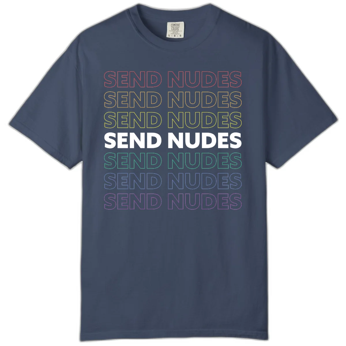 Bold 'Send Nudes' text repeated in rainbow colors—red, orange, yellow, green, blue, and purple—on gray background in Midnight