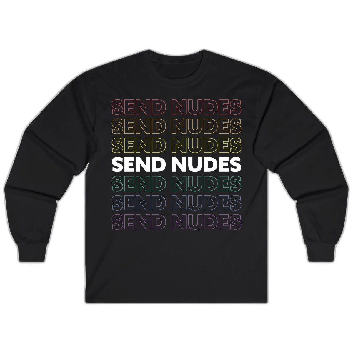 Bold 'Send Nudes' text repeated in rainbow colors—red, orange, yellow, green, blue, and purple—on gray background in Black
