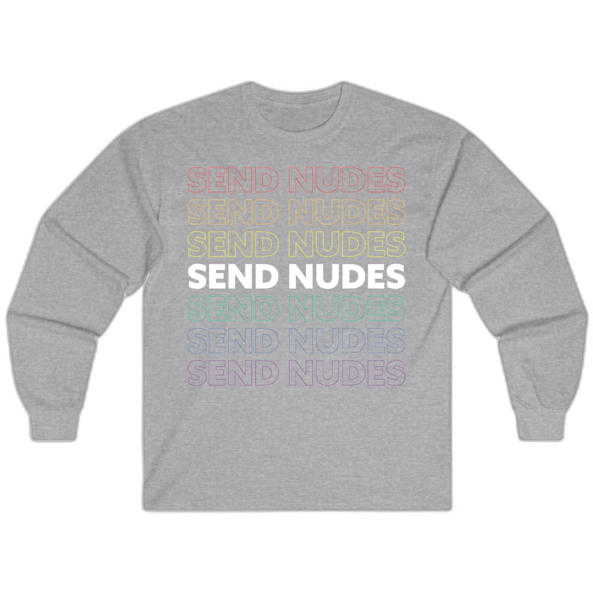 Bold 'Send Nudes' text repeated in rainbow colors—red, orange, yellow, green, blue, and purple—on gray background in Sport Grey