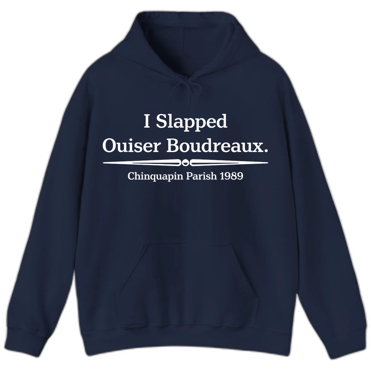White text on gray background reading 'I Slapped Ouiser Boudreaux. Chinquapin Parish 1989' with decorative line divider in Navy