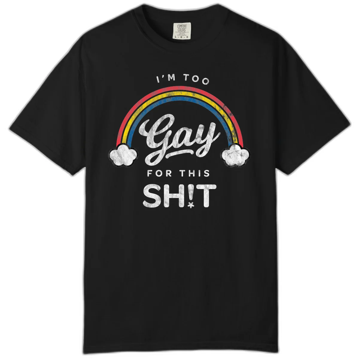 Retro rainbow with clouds and text reading 'I'm Too Gay For This' - vintage-style pride design in Black