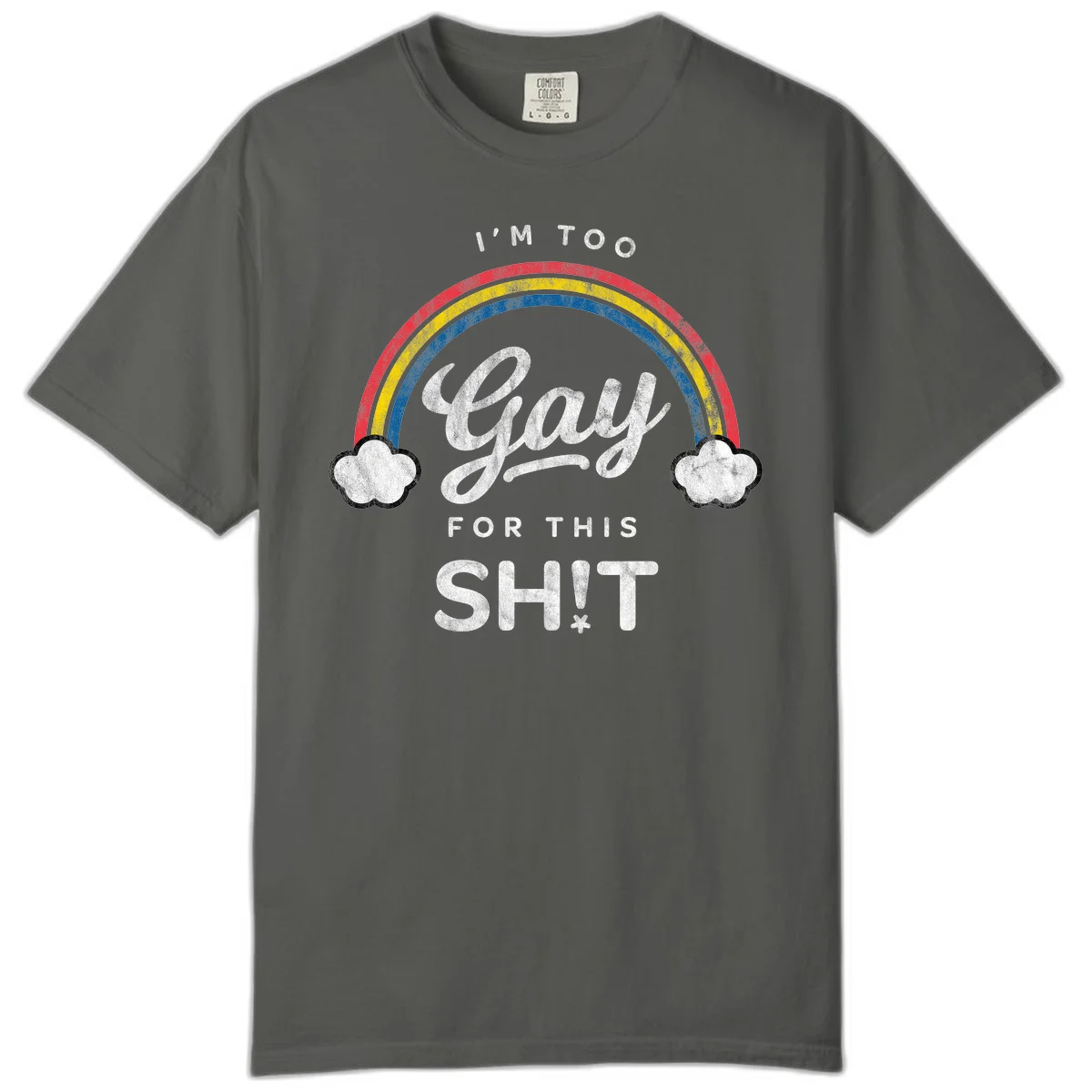Retro rainbow with clouds and text reading 'I'm Too Gay For This' - vintage-style pride design in Pepper
