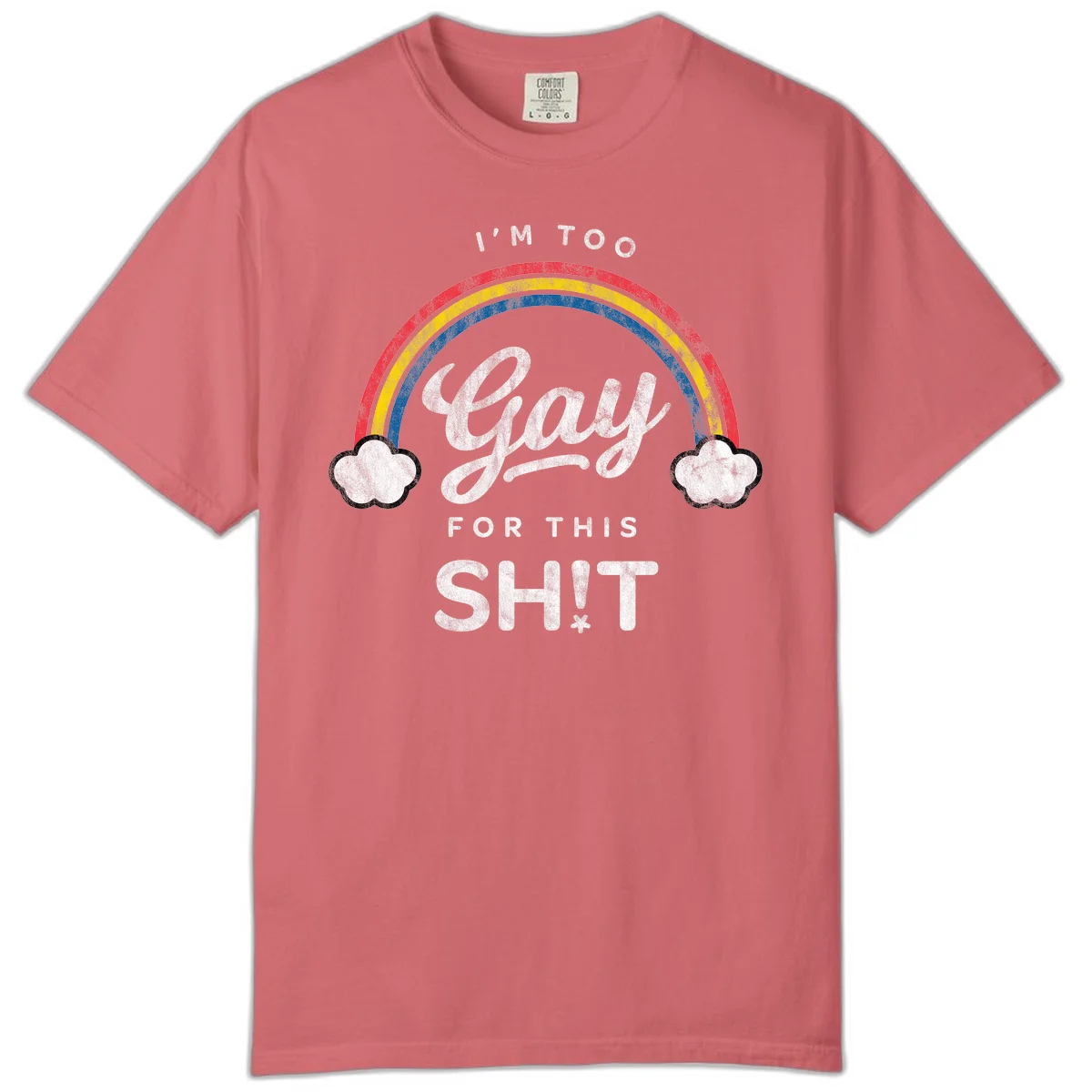 Retro rainbow with clouds and text reading 'I'm Too Gay For This' - vintage-style pride design in Watermelon