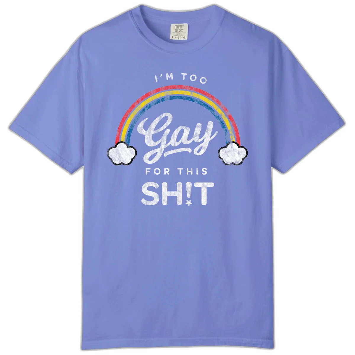 Retro rainbow with clouds and text reading 'I'm Too Gay For This' - vintage-style pride design in Flo Blue