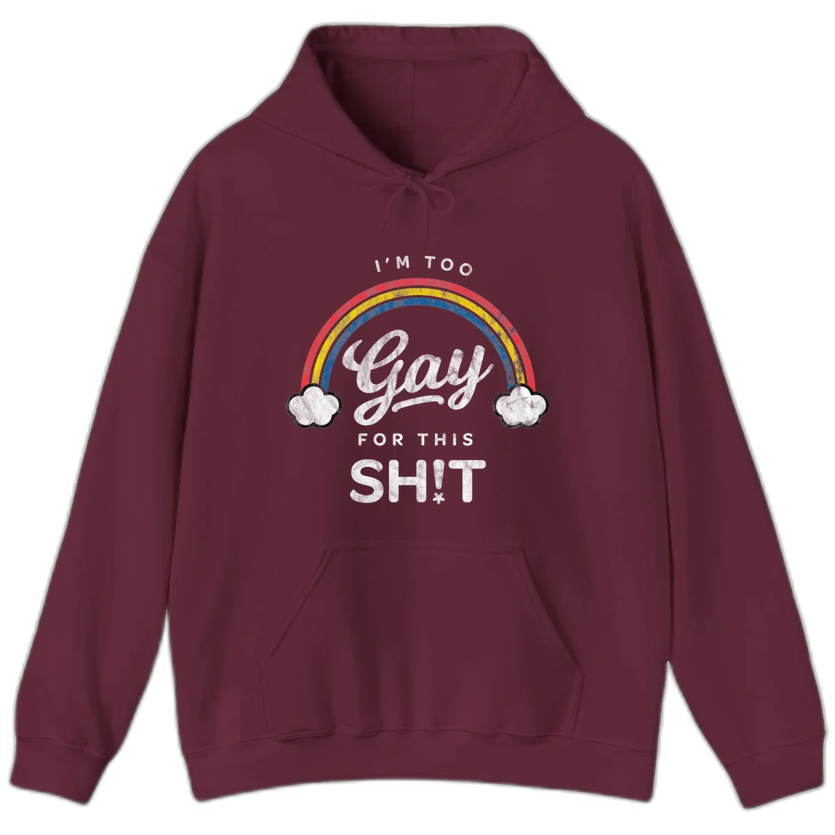 Retro rainbow with clouds and text reading 'I'm Too Gay For This' - vintage-style pride design in Maroon