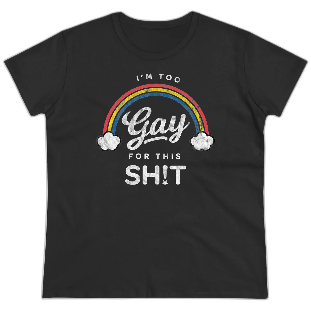 Retro rainbow with clouds and text reading 'I'm Too Gay For This' - vintage-style pride design in Black