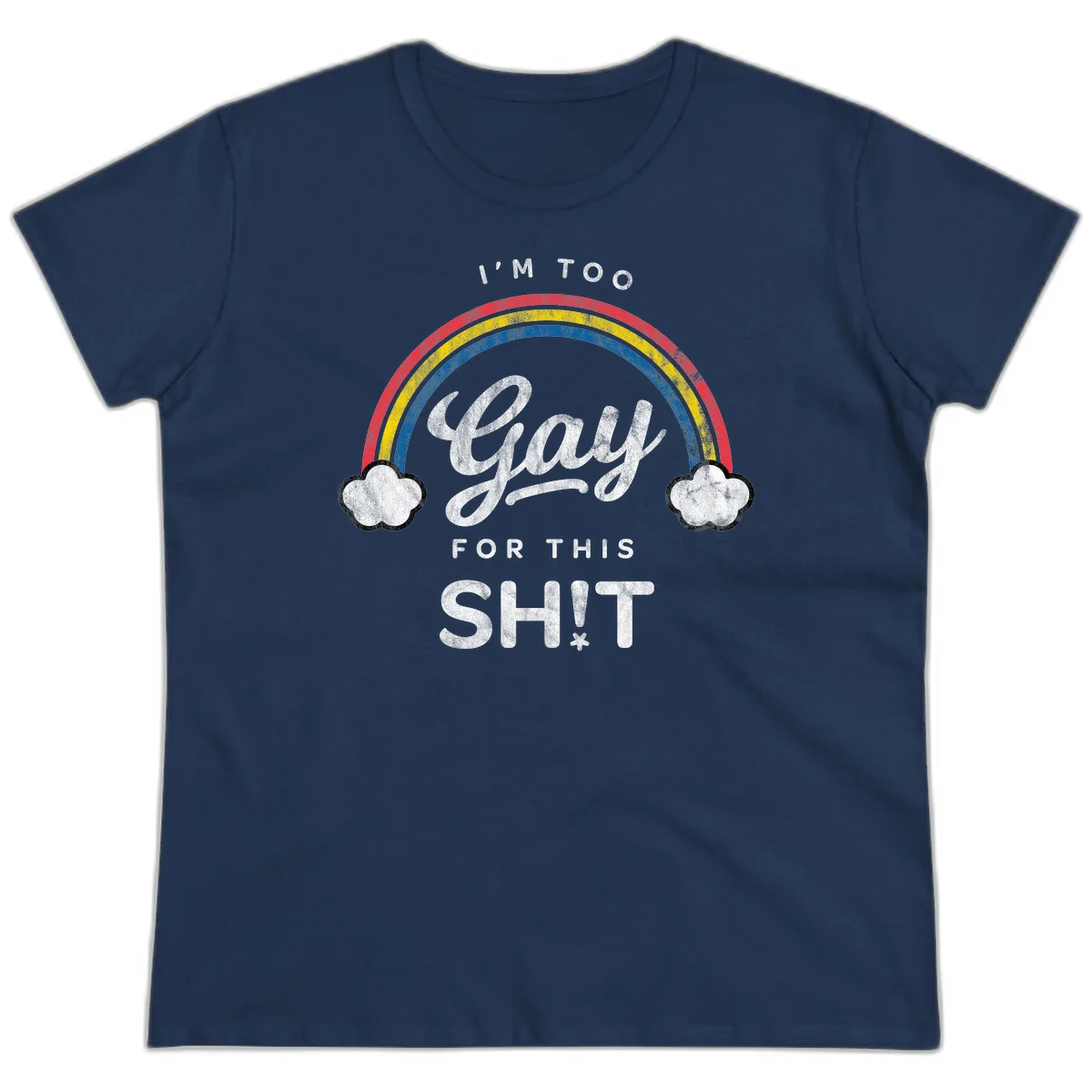 Retro rainbow with clouds and text reading 'I'm Too Gay For This' - vintage-style pride design in Navy