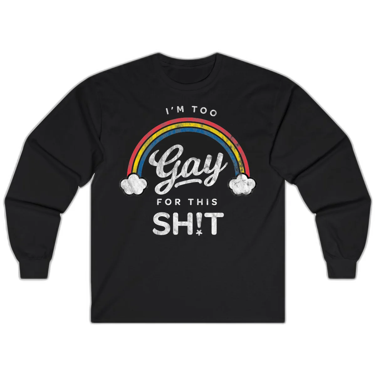 Retro rainbow with clouds and text reading 'I'm Too Gay For This' - vintage-style pride design in Black