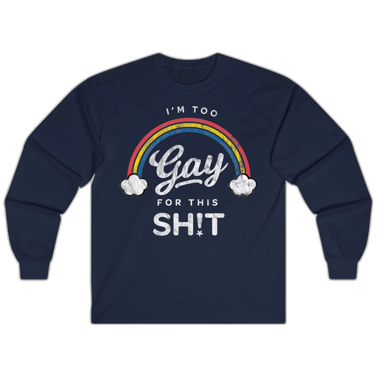 Retro rainbow with clouds and text reading 'I'm Too Gay For This' - vintage-style pride design in Navy