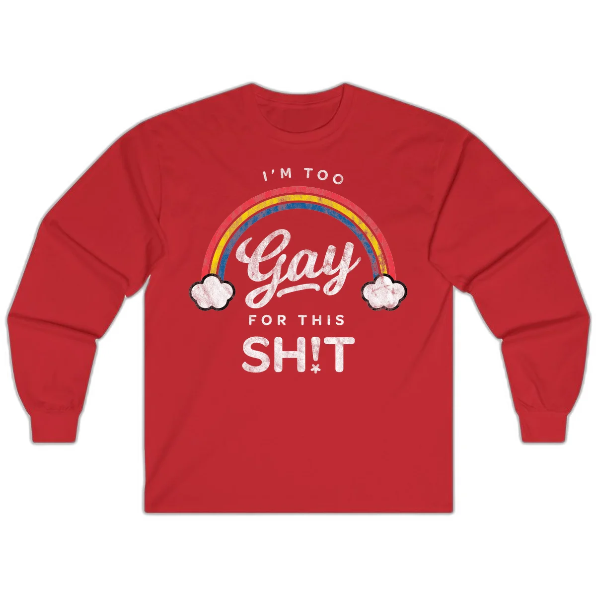Retro rainbow with clouds and text reading 'I'm Too Gay For This' - vintage-style pride design in Red