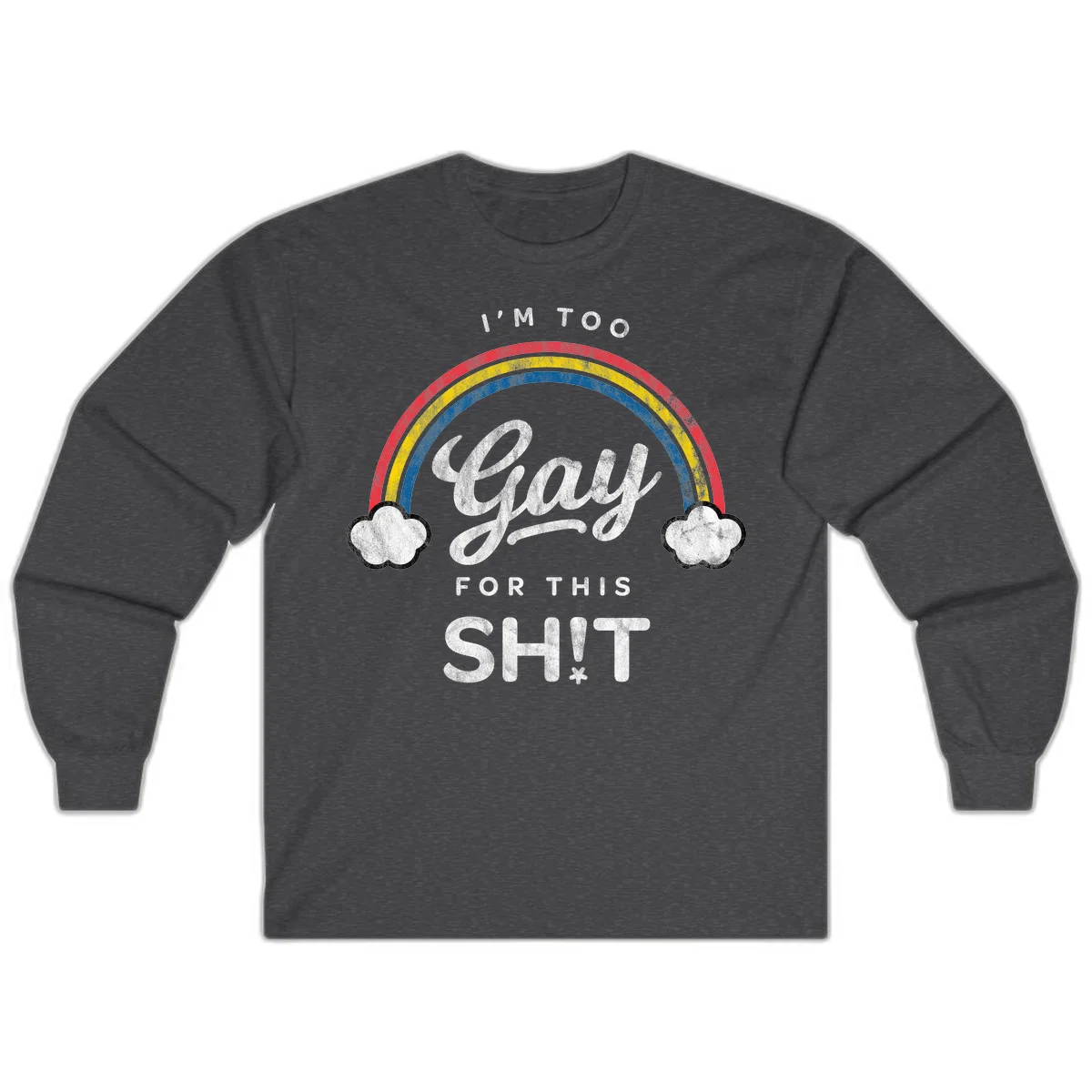 Retro rainbow with clouds and text reading 'I'm Too Gay For This' - vintage-style pride design in Dark Heather