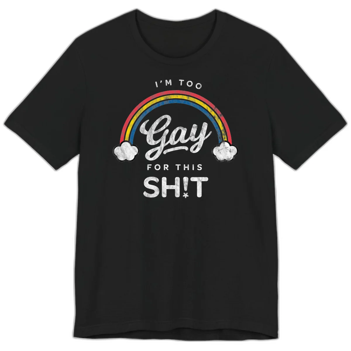 Retro rainbow with clouds and text reading 'I'm Too Gay For This' - vintage-style pride design in Black