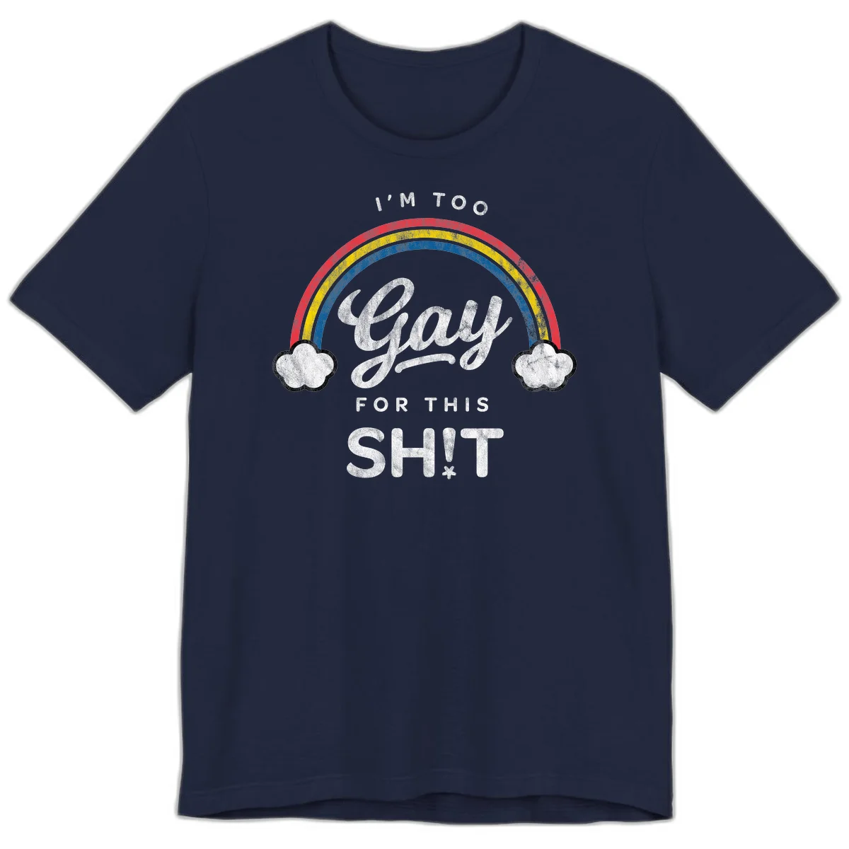 Retro rainbow with clouds and text reading 'I'm Too Gay For This' - vintage-style pride design in Navy