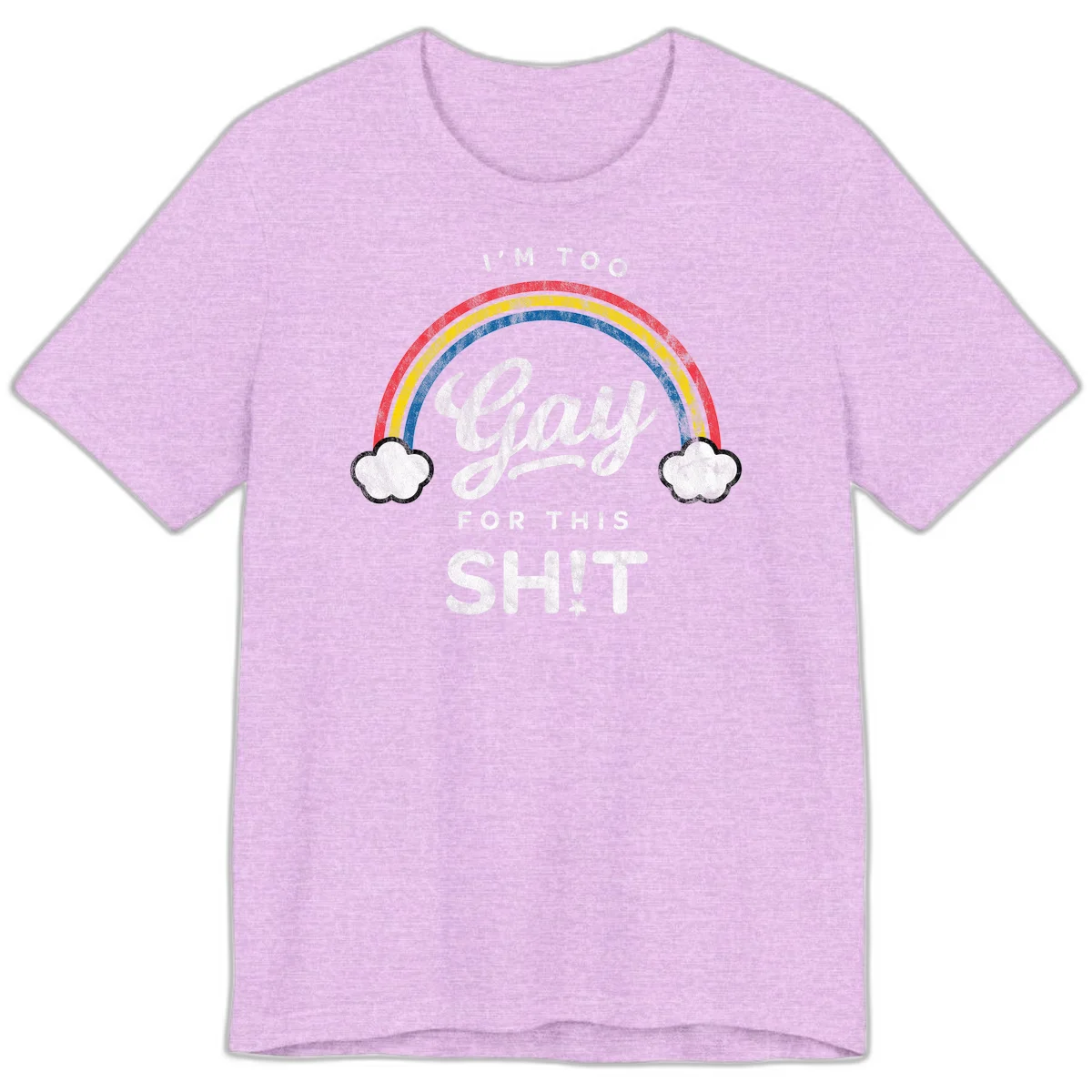 Retro rainbow with clouds and text reading 'I'm Too Gay For This' - vintage-style pride design in Heather Prism Lilac