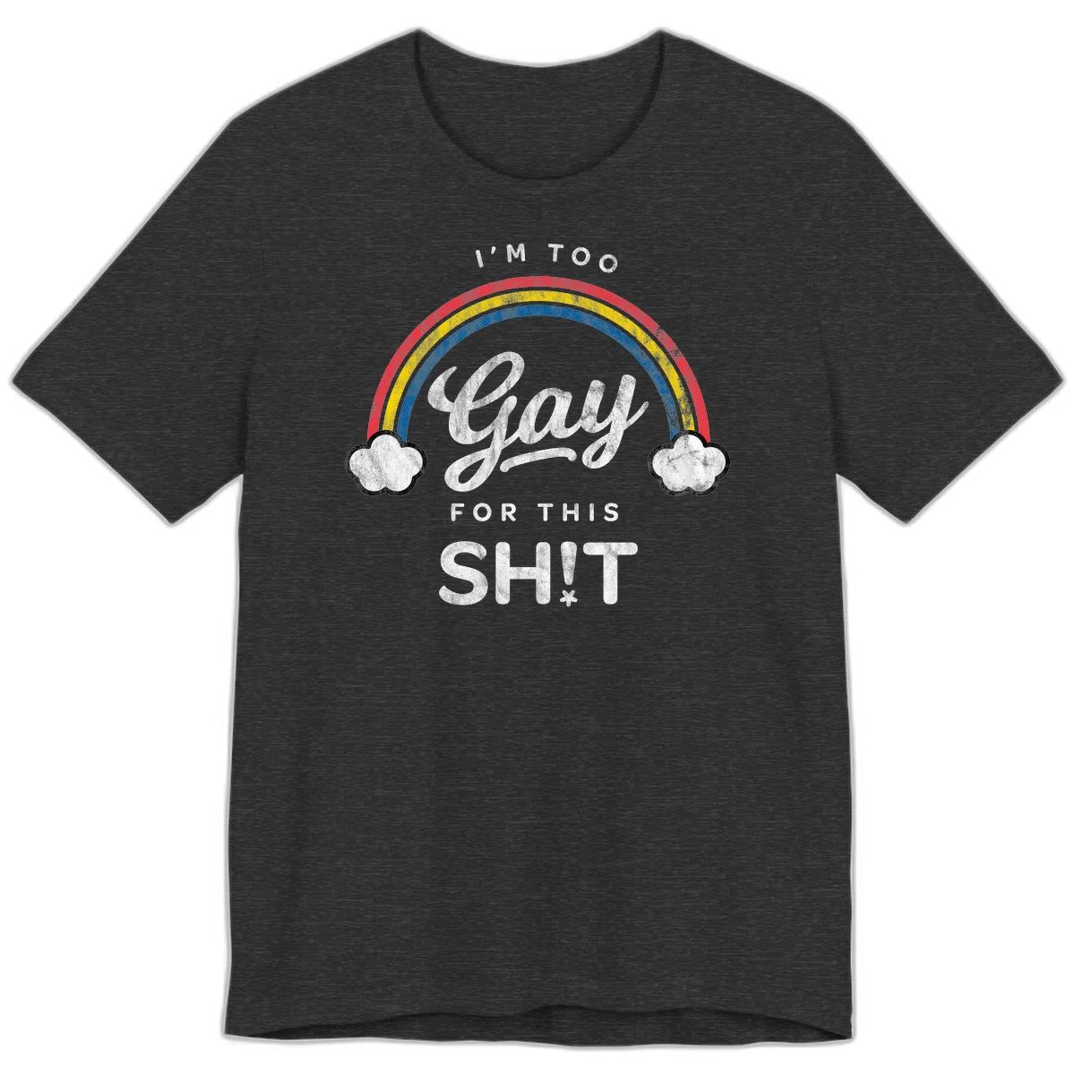 Retro rainbow with clouds and text reading 'I'm Too Gay For This' - vintage-style pride design in Dark Grey Heather