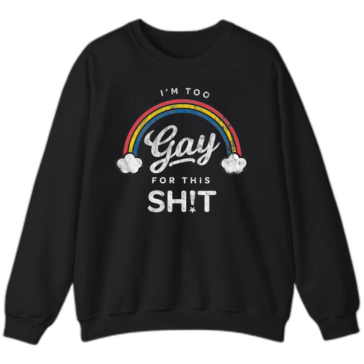 Retro rainbow with clouds and text reading 'I'm Too Gay For This' - vintage-style pride design in Black