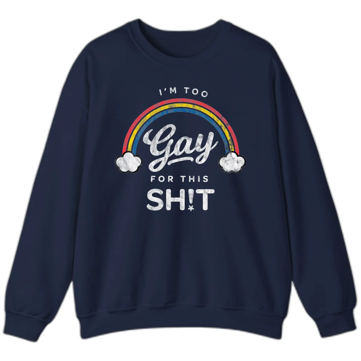 Retro rainbow with clouds and text reading 'I'm Too Gay For This' - vintage-style pride design in Navy