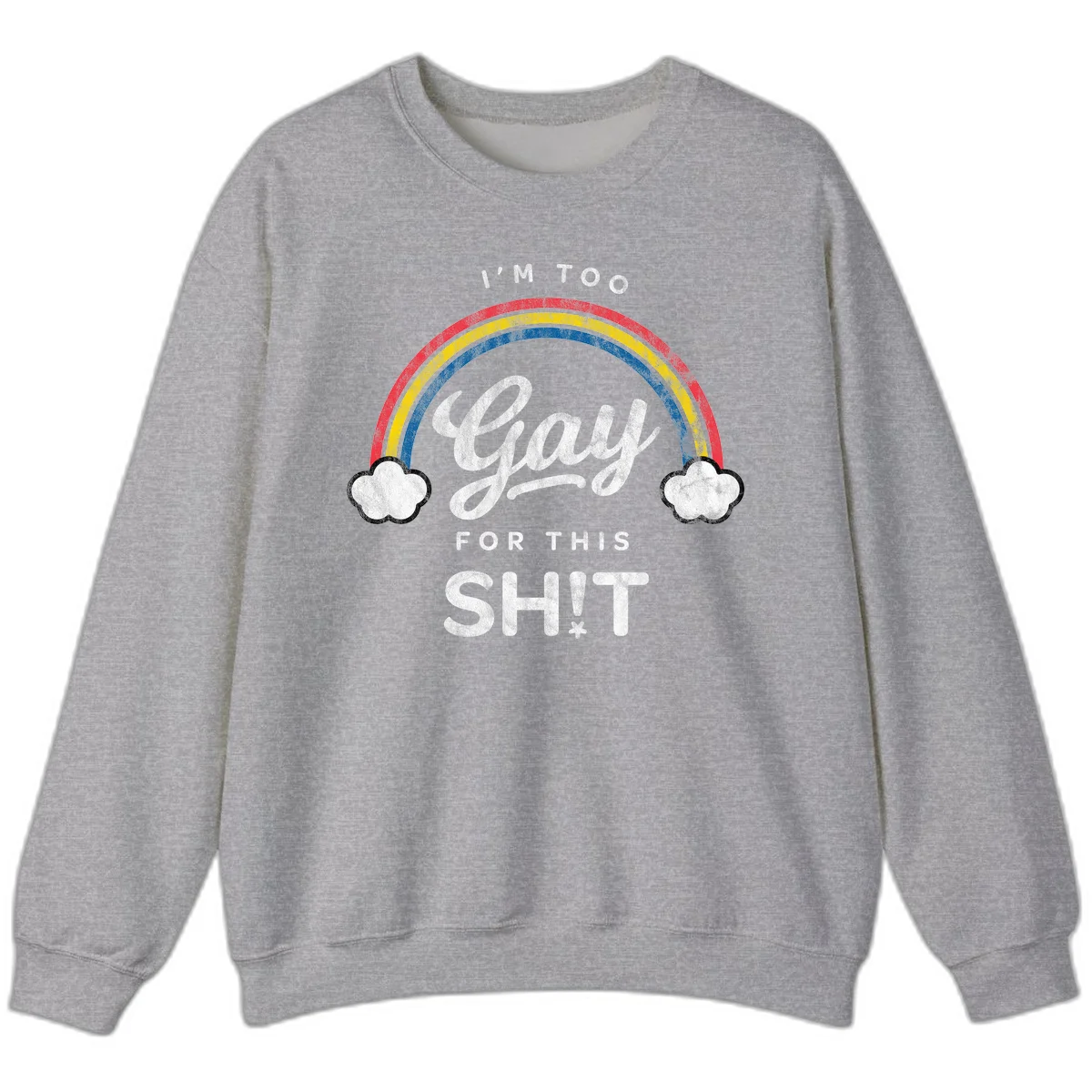 Retro rainbow with clouds and text reading 'I'm Too Gay For This' - vintage-style pride design in Sport Grey
