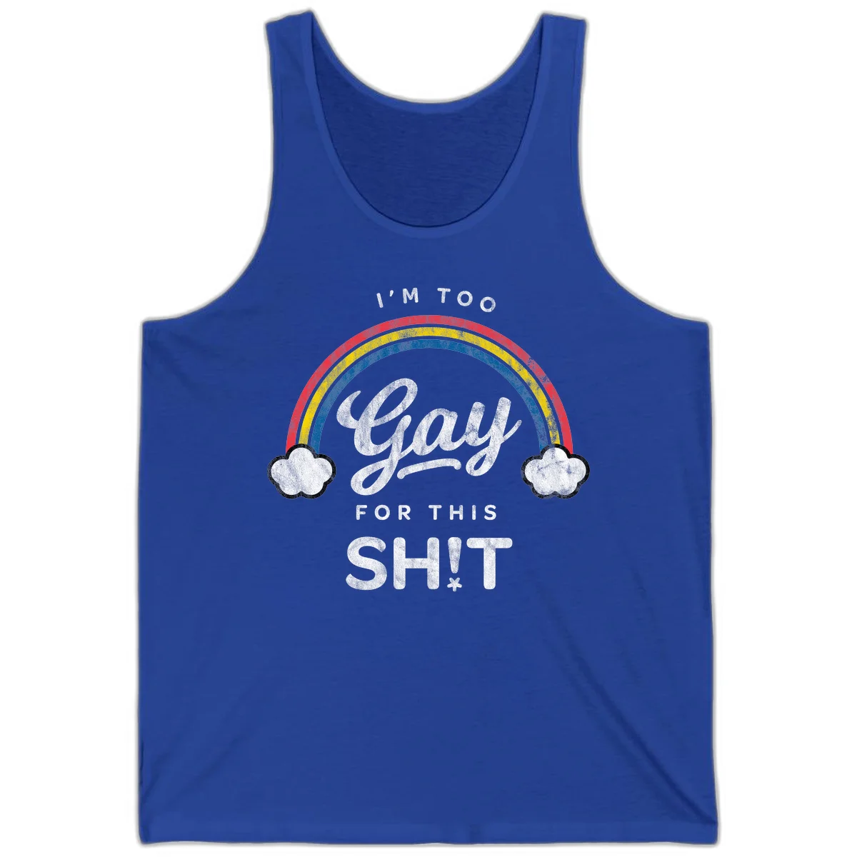 Retro rainbow with clouds and text reading 'I'm Too Gay For This' - vintage-style pride design in True Royal