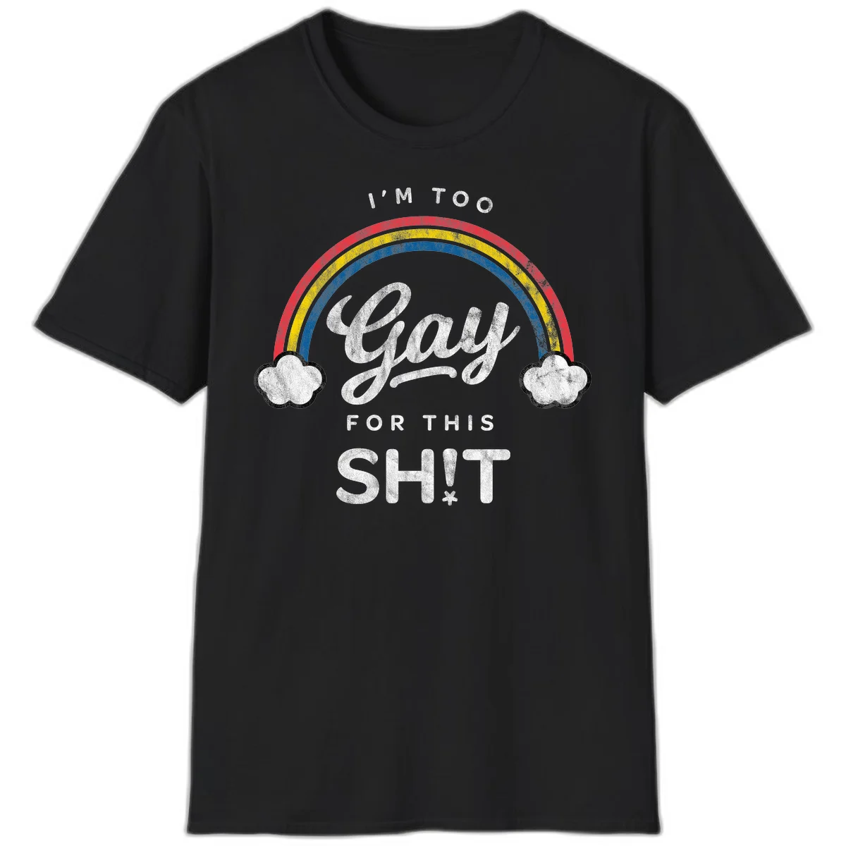 Retro rainbow with clouds and text reading 'I'm Too Gay For This' - vintage-style pride design in Black