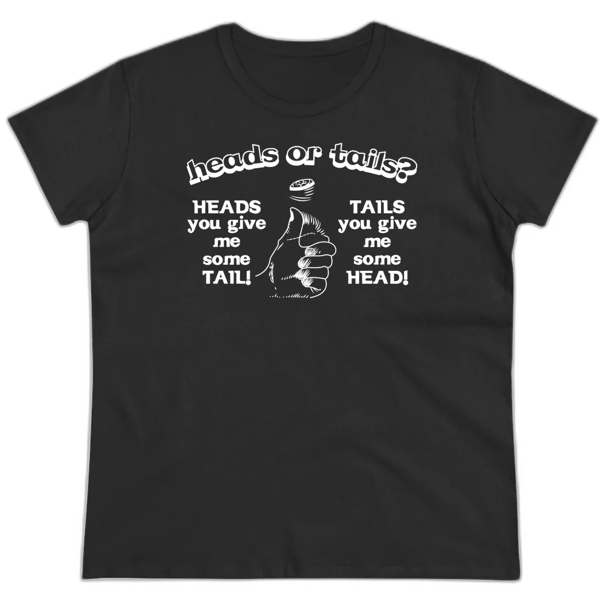 Heads or tails coin flip design with thumbs up hand and spinning coin with cheeky text humor in Black