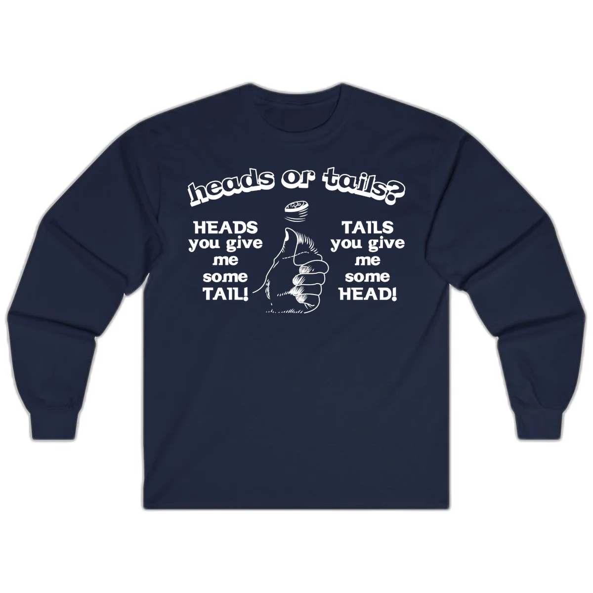 Heads or tails coin flip design with thumbs up hand and spinning coin with cheeky text humor in Navy
