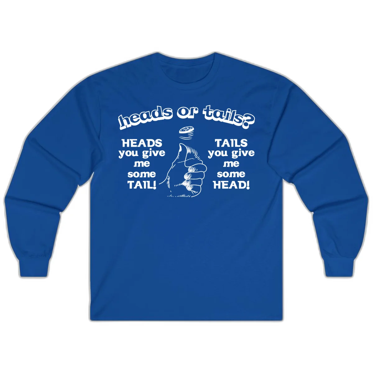 Heads or tails coin flip design with thumbs up hand and spinning coin with cheeky text humor in Royal