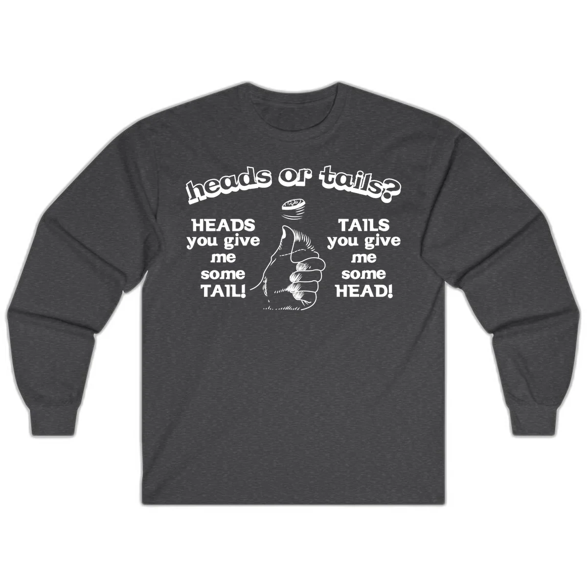 Heads or tails coin flip design with thumbs up hand and spinning coin with cheeky text humor in Dark Heather