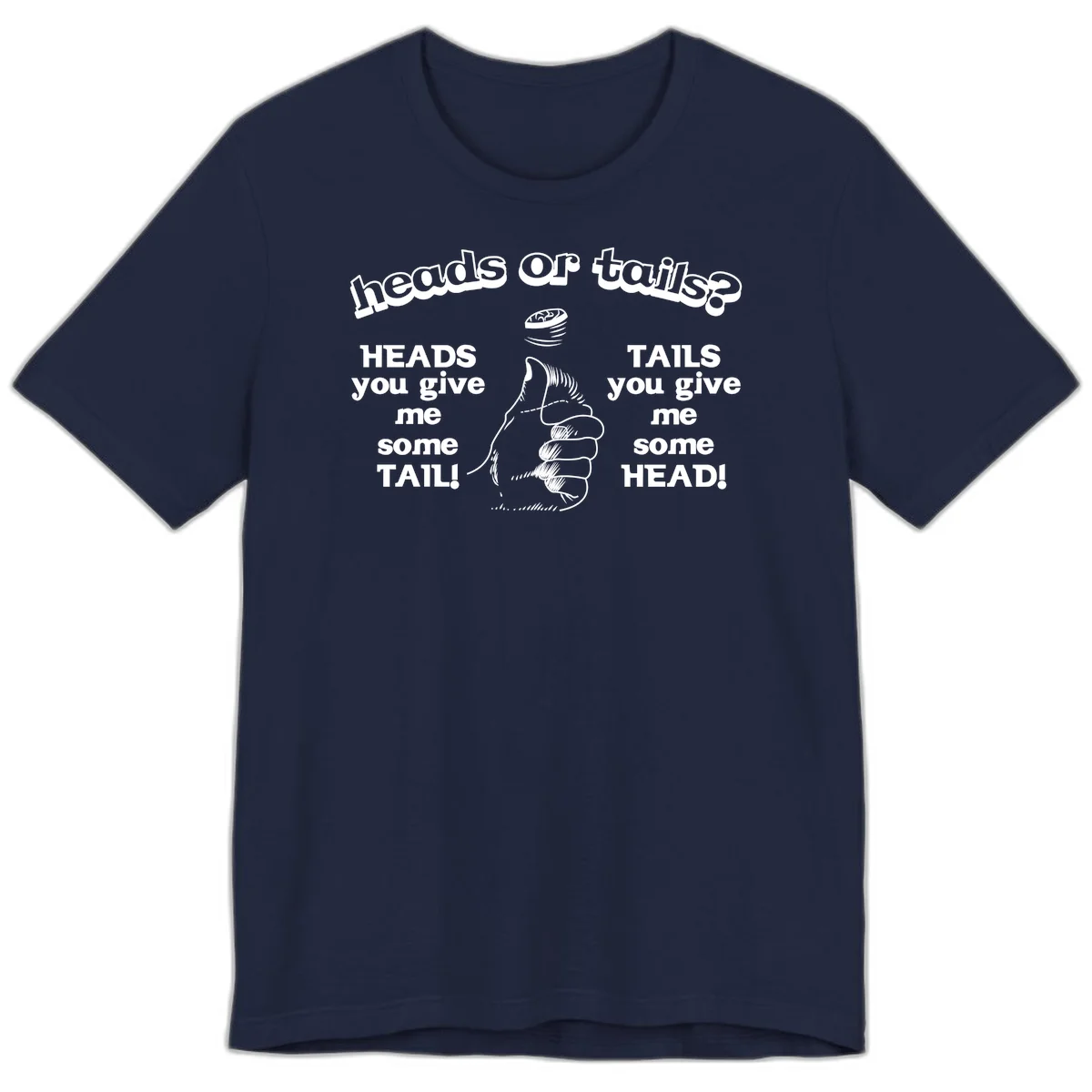 Heads or tails coin flip design with thumbs up hand and spinning coin with cheeky text humor in Navy