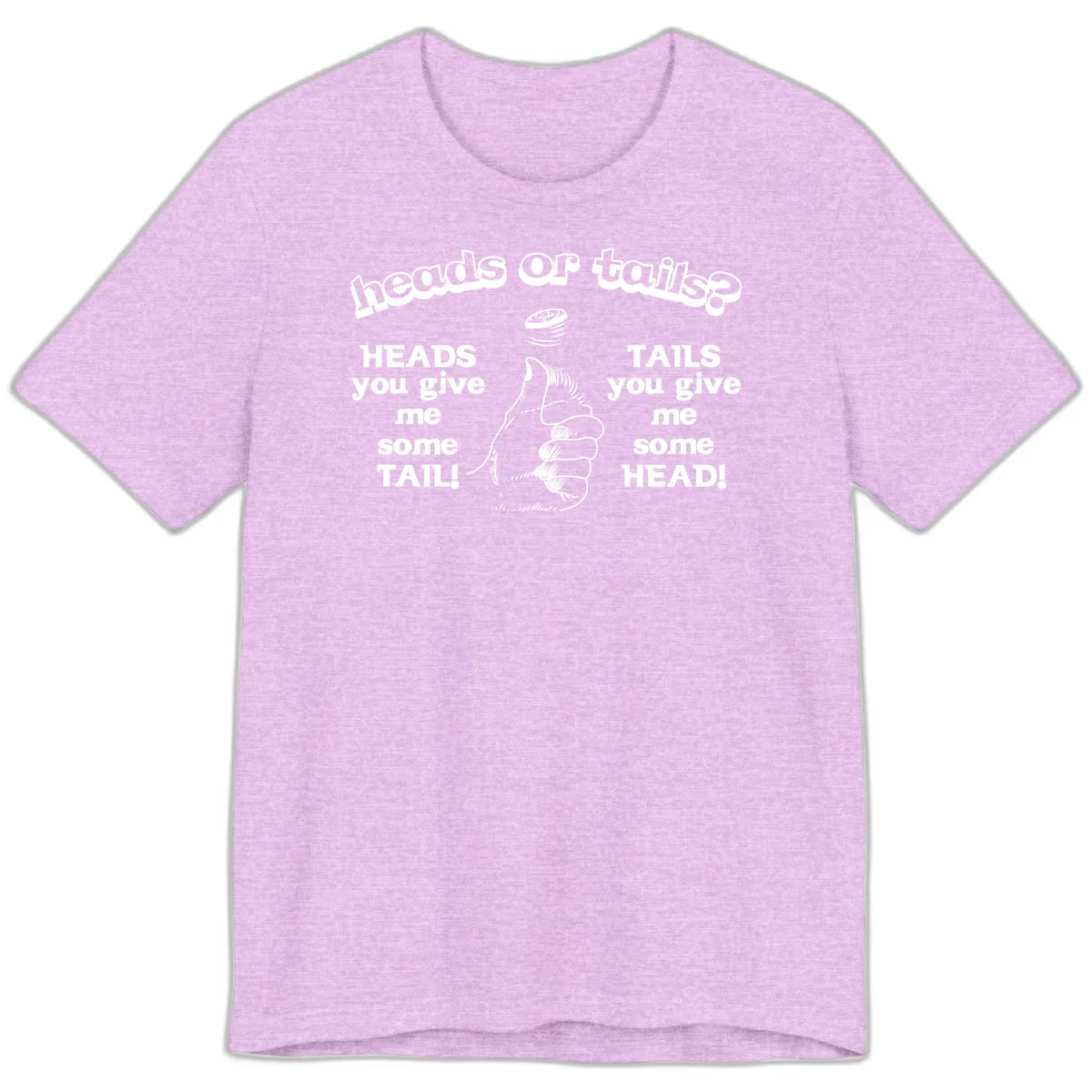 Heads or tails coin flip design with thumbs up hand and spinning coin with cheeky text humor in Heather Prism Lilac