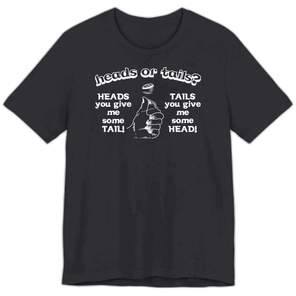 Heads or tails coin flip design with thumbs up hand and spinning coin with cheeky text humor in Vintage Black