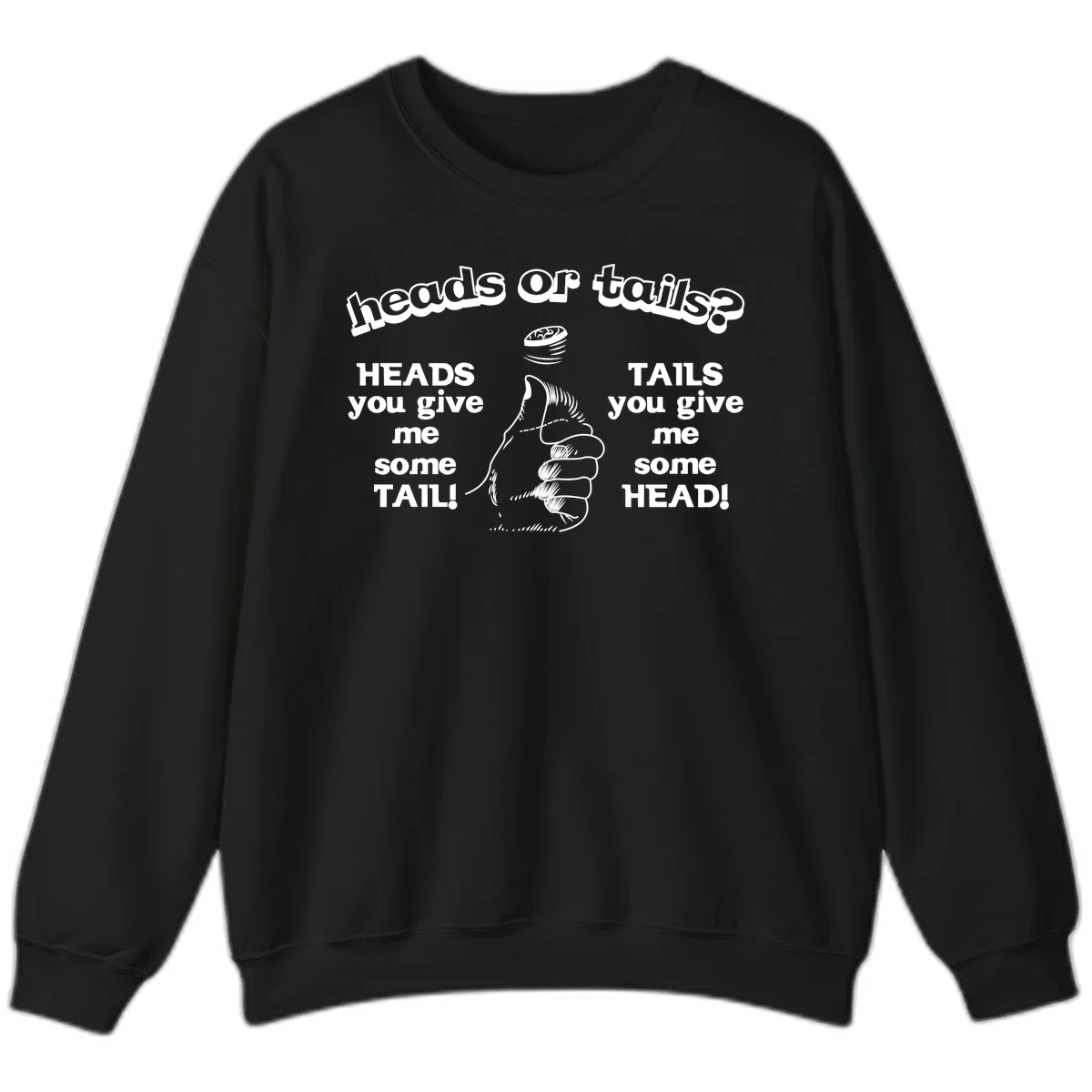 Heads or tails coin flip design with thumbs up hand and spinning coin with cheeky text humor in Black