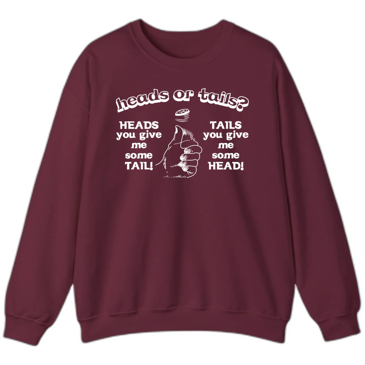 Heads or tails coin flip design with thumbs up hand and spinning coin with cheeky text humor in Maroon