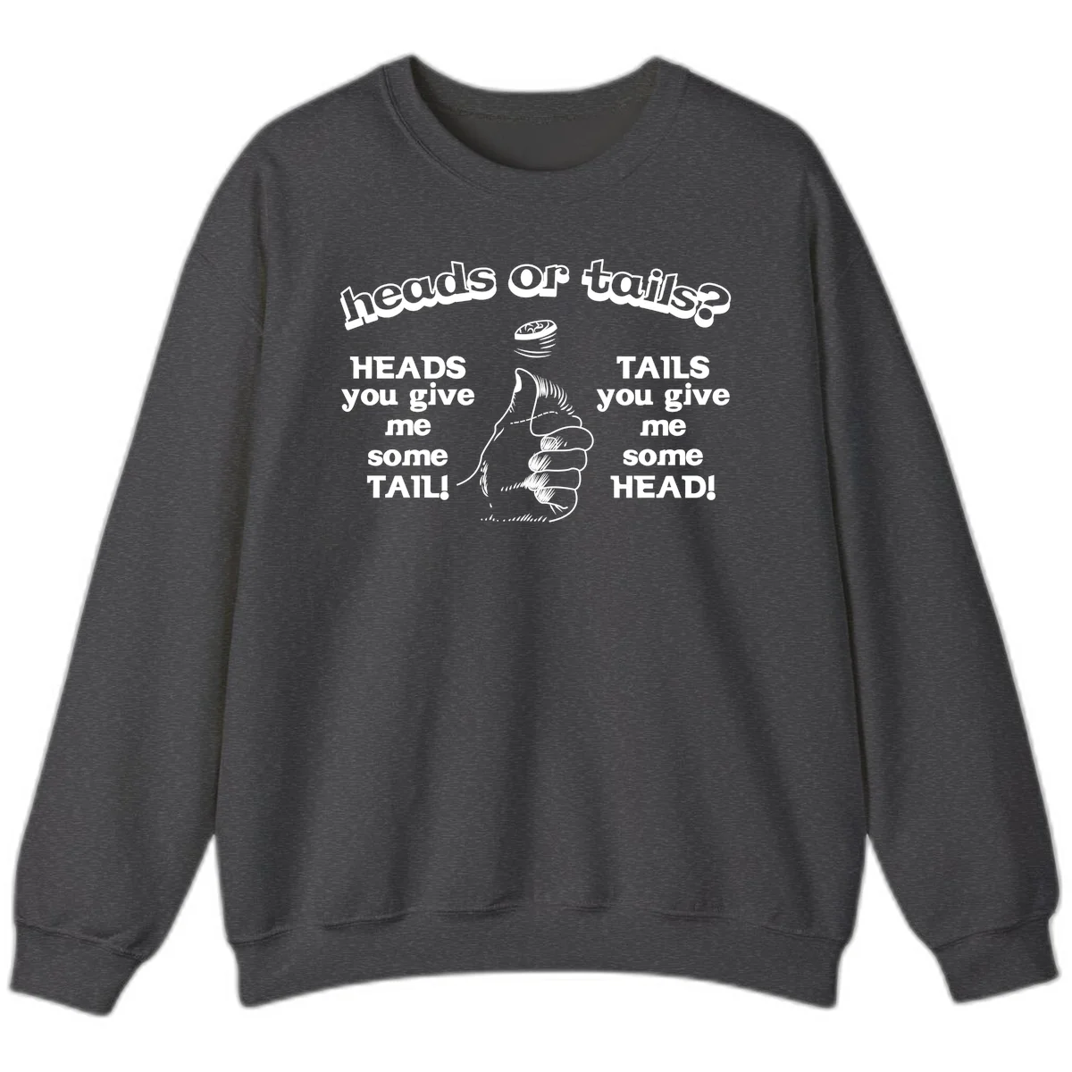 Heads or tails coin flip design with thumbs up hand and spinning coin with cheeky text humor in Dark Heather