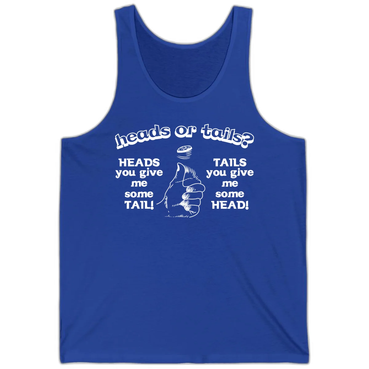 Heads or tails coin flip design with thumbs up hand and spinning coin with cheeky text humor in True Royal