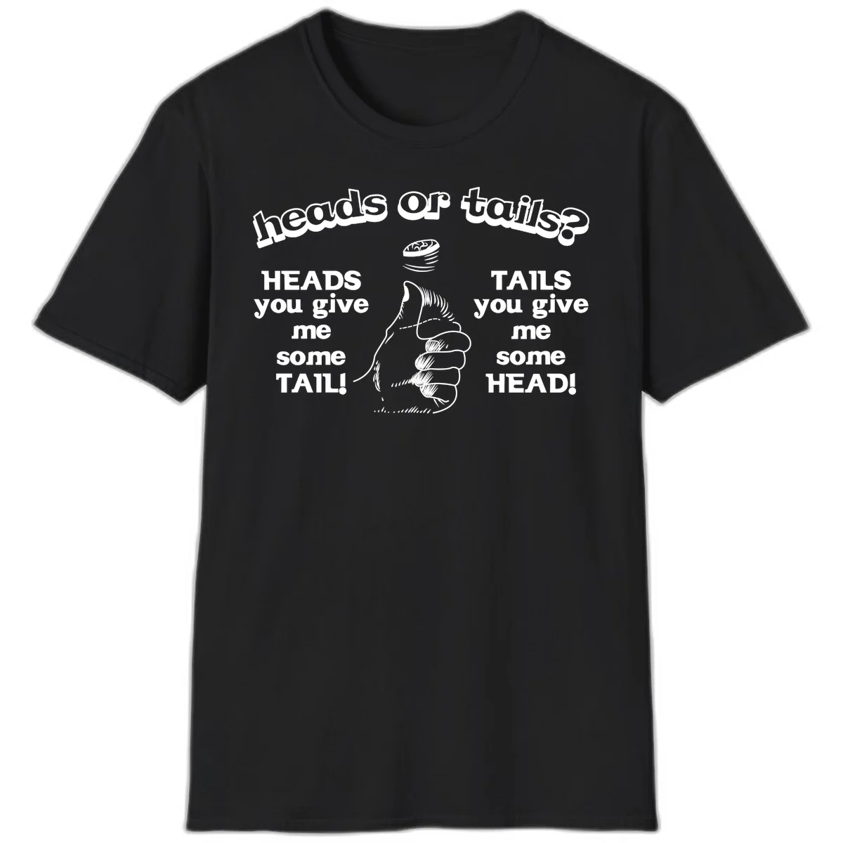 Heads or tails coin flip design with thumbs up hand and spinning coin with cheeky text humor in Black