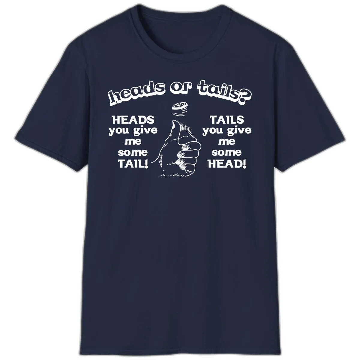 Heads or tails coin flip design with thumbs up hand and spinning coin with cheeky text humor in Navy