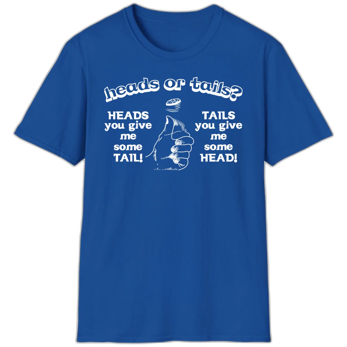 Heads or tails coin flip design with thumbs up hand and spinning coin with cheeky text humor in Royal