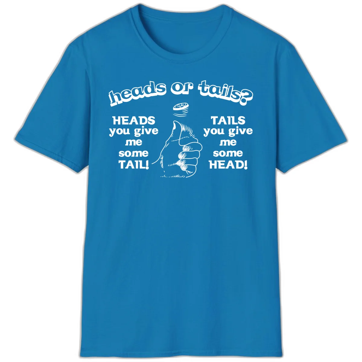 Heads or tails coin flip design with thumbs up hand and spinning coin with cheeky text humor in Sapphire