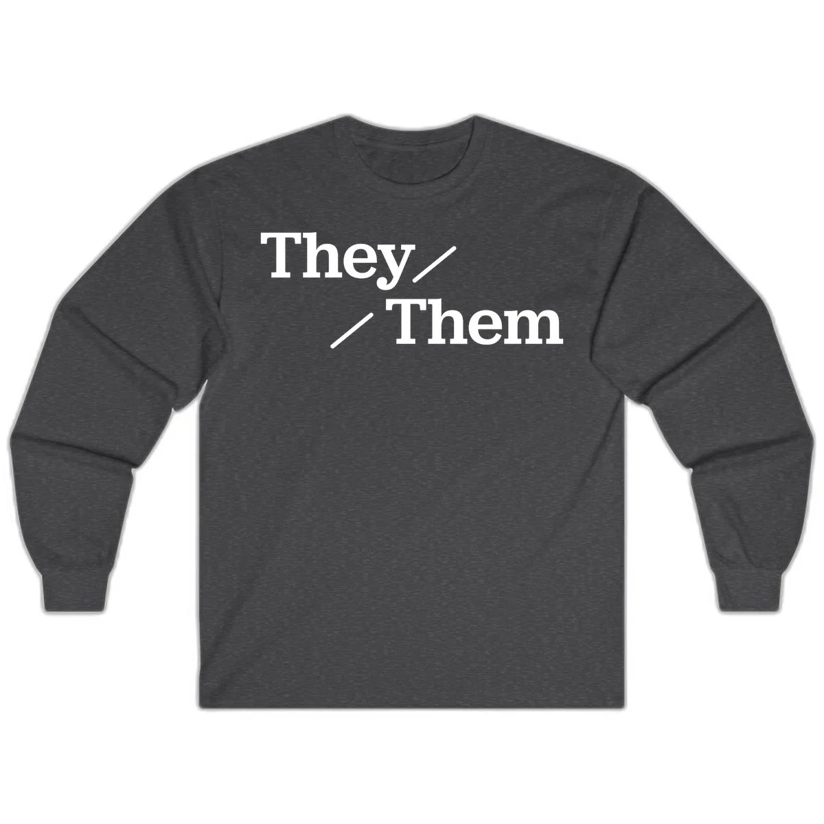 Minimalist design with white text reading 'They / Them' on gray background, celebrating gender-inclusive pronouns in Dark Heather