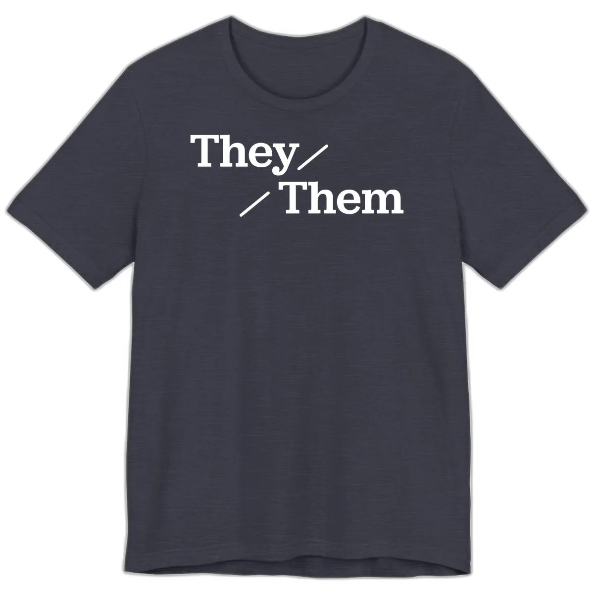 Minimalist design with white text reading 'They / Them' on gray background, celebrating gender-inclusive pronouns in Heather Midnight Navy