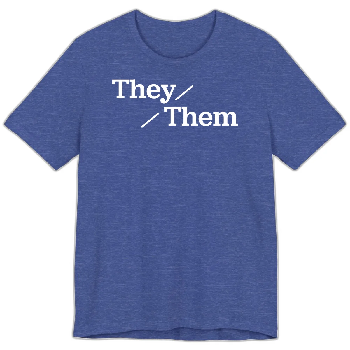 Minimalist design with white text reading 'They / Them' on gray background, celebrating gender-inclusive pronouns in Heather True Royal
