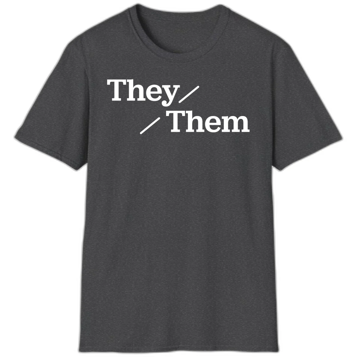 Minimalist design with white text reading 'They / Them' on gray background, celebrating gender-inclusive pronouns in Dark Heather